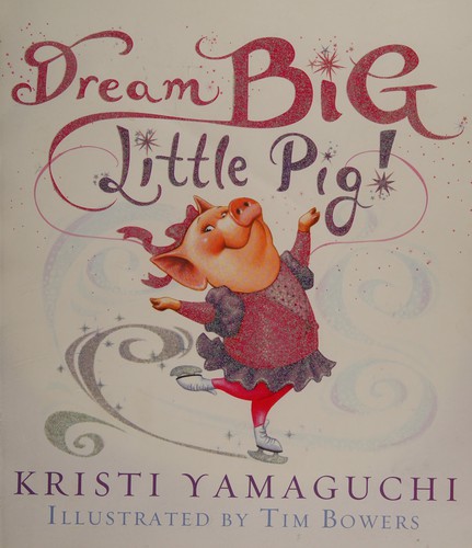 Cover of Dream big, little pig!