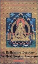 Cover of The bodhisattva doctrine in Buddhist Sanskrit literature / Har Dayal