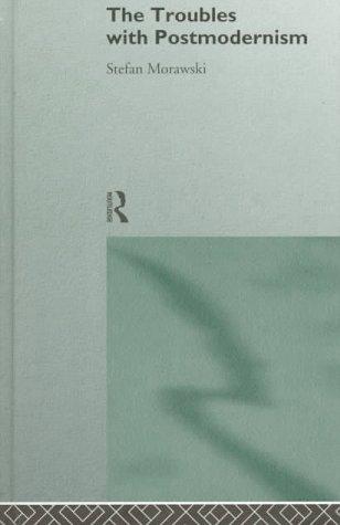 Cover of The troubles with postmodernism