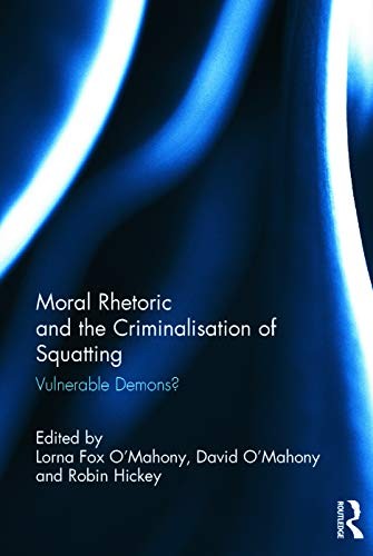 Cover of Moral Rhetoric and the Criminalisation of Squatting