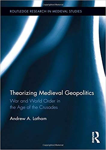 Cover of Theorizing Medieval Geopolitics