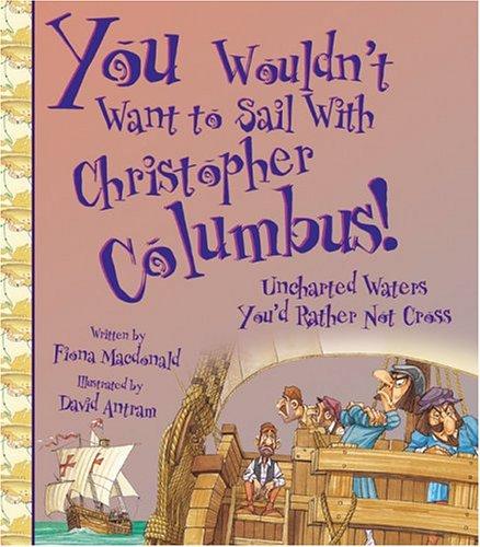 Cover of You wouldn't want to sail with Christopher Columbus!