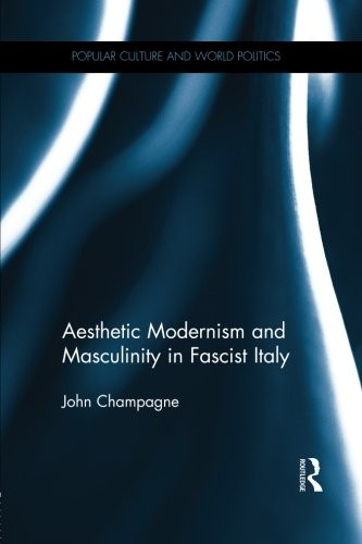 Cover of Aesthetic modernism and masculinity in fascist Italy