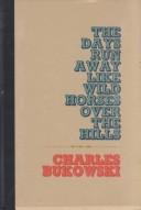 Cover of The days run away like wild horses over the hills