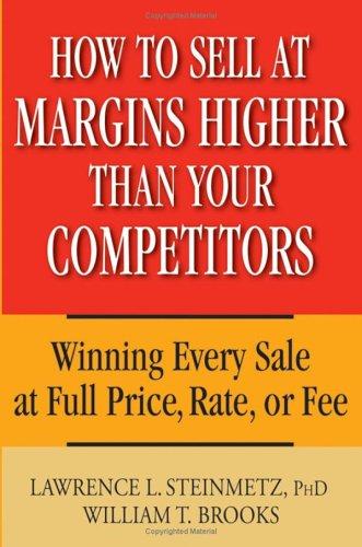 Cover of How to sell at margins higher than your competitors