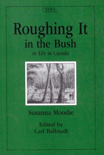 Cover of Roughing it in the bush, or, Life in Canada