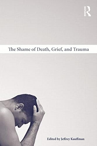 Cover of The shame of death, grief, and trauma