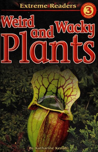 Cover of Weird and wacky plants