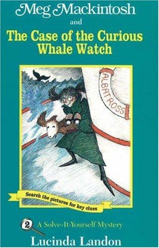 Cover of Meg Mackintosh and the Case of the Curious Whale Watch