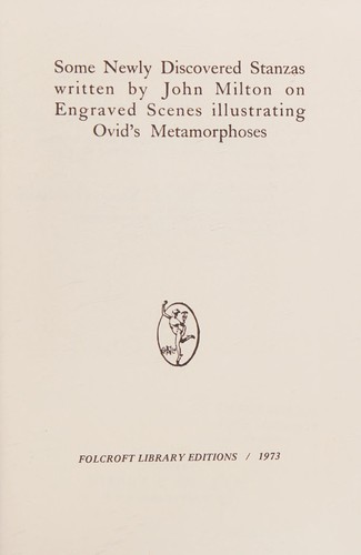 Cover of Some newly discovered stanzas written by John Milton on engraved scenes illustrating Ovid's Metamorphoses