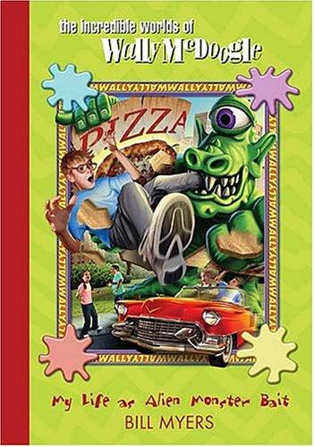 Cover of My Life as Alien Monster Bait (The Incredible Worlds of Wally McDoogle #2)