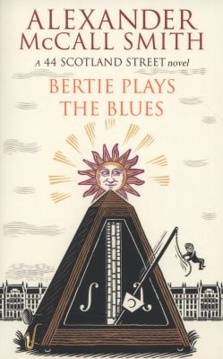 Cover of Bertie Plays The Blues A 44 Scotland Street Novel