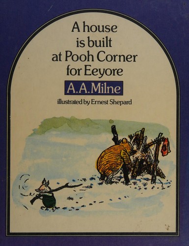 Cover of A House is built at Pooh Corner for Eeyore