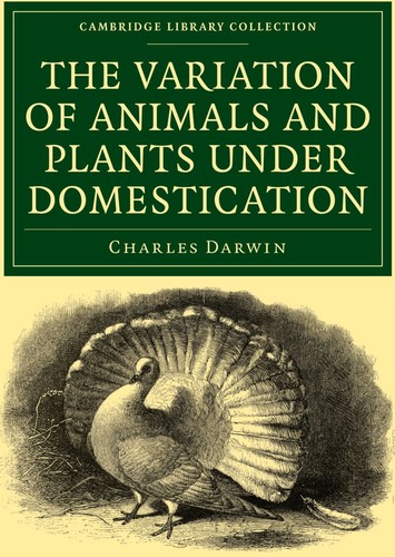 Cover of The variation of animals and plants under domestication