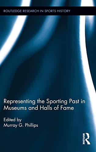Cover of Representing the sporting past in museums and halls of fame