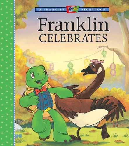 Cover of Franklin Celebrates (A Franklin TV Storybook)