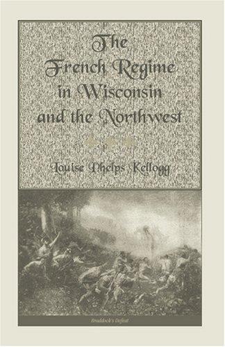 Cover of The French Regime in Wisconsin and the Northwest
