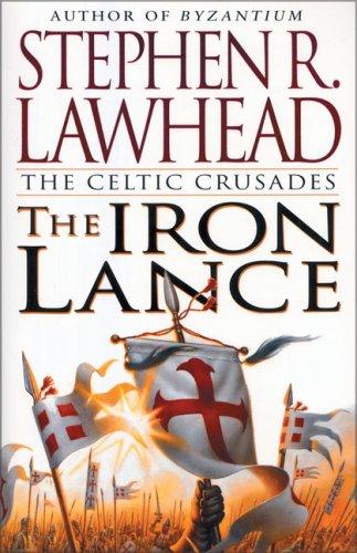 Cover of The Iron Lance (The Celtic Crusades #1)