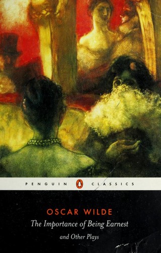 Cover of The Importance of Being Earnest and Other Plays