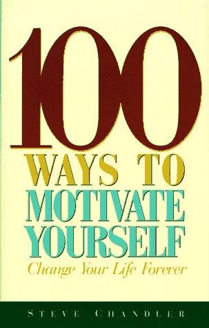 Cover of 100 Ways to Motivate Yourself