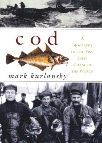 Cover of COD; A BIOGRAPHY OF THE FISH THAT CHANGED THE WORLD
