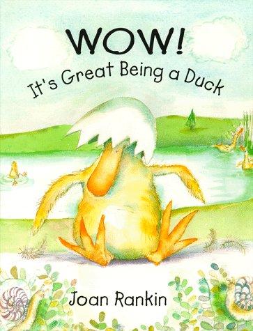 Cover of Wow! It's Great Being a Duck
