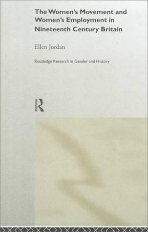 Cover of The Women's Movement and Women's Employment in Nineteenth Century Britain