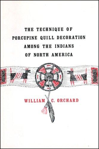 Cover of The technique of porcupine-quill decoration among the North American Indians