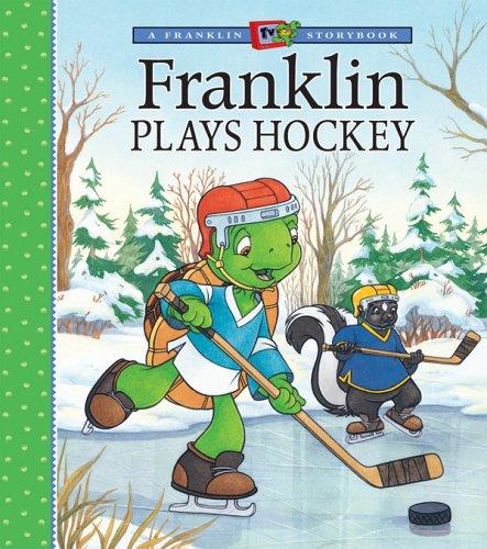 Cover of Franklin Plays Hockey (A Franklin TV Storybook)