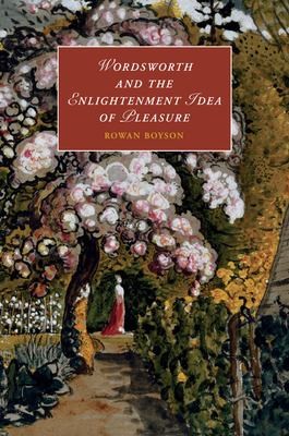 Cover of Wordsworth and the enlightenment idea of pleasure