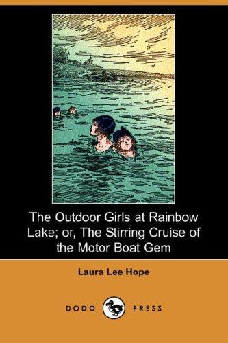 Cover of The Outdoor Girls at Rainbow Lake: Or, The Stirring Cruise of the Motor Boat Gem