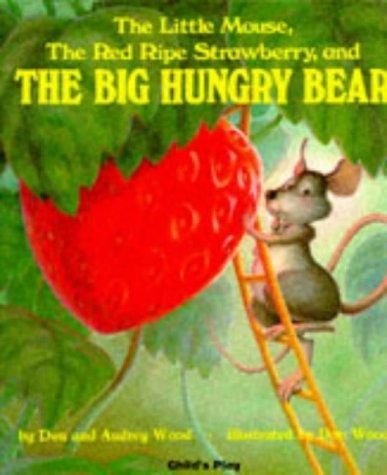 Cover of The Little Mouse, the Ripe Red Strawberry, and the Big Hungry Bear