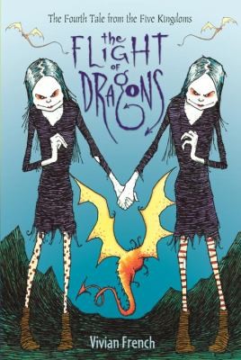 Cover of The Flight Of Dragons The Fourth Tale From The Five Kingdoms