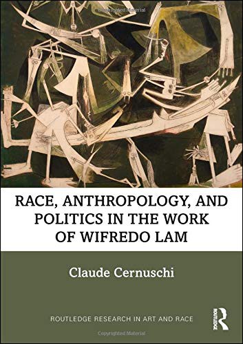 Cover of Race, Anthropology, and Politics in the Work of Wifredo Lam