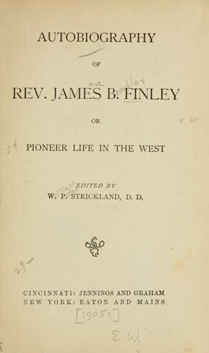 Cover of Autobiography of Rev. James B. Finley, or, Pioneer life in the West