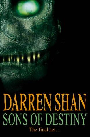 Cover of Sons of Destiny (Cirque Du Freak The Saga of Darren Shan #12)