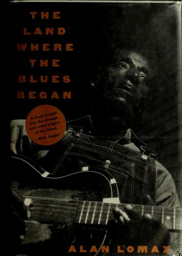 Cover of The land where the blues began