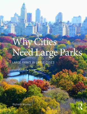 Cover of Why Cities Need Large Parks