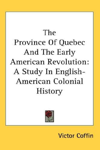 Cover of The province of Quebec and the early American Revolution