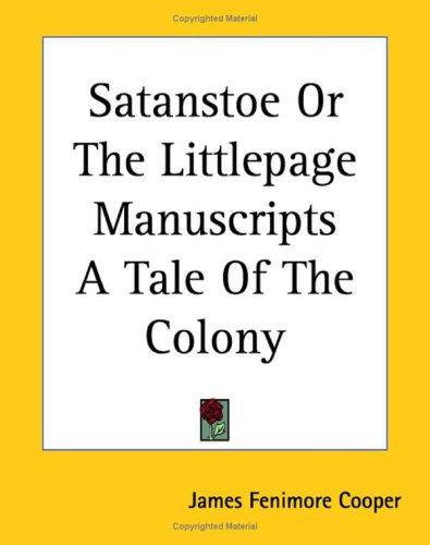Cover of Satanstoe ; or, The littlepage manuscripts, a tale of the colony