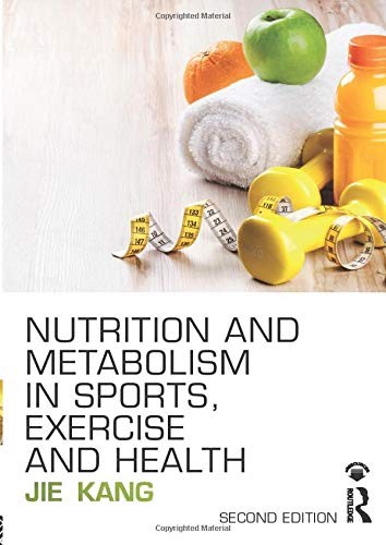 Cover of Nutrition and metabolism in sports, exercise and health