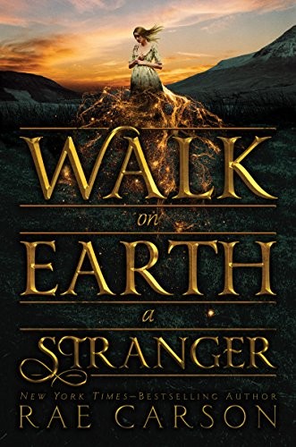 Cover of Walk on Earth a Stranger (Gold Seer Trilogy Book 1)