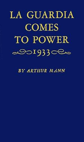 Cover of LA Guardia Comes to Power, Nineteen Thirty Three