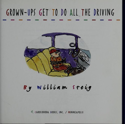 Cover of Grown-ups get to do all the driving