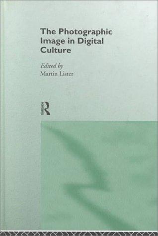 Cover of The photographic image in digital culture