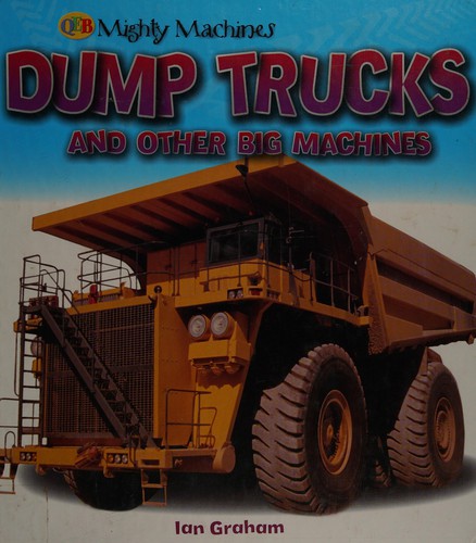 Cover of Dump trucks and other big machines