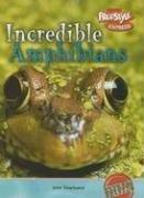 Cover of Incredible Amphibians (Freestyle Express: Incredible Creatures)