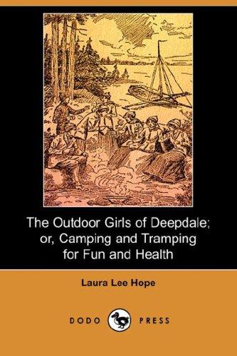 Cover of The Outdoor Girls of Deepdale Or Camping and Tramping for Fun and Health