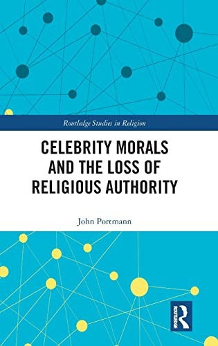 Cover of Celebrity Morals and the Loss of Religious Authority