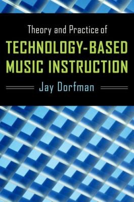 Cover of Theory and Practice of Technologybased Music Instruction